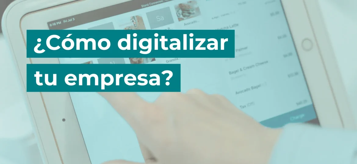cómo digitalizar tu empresa