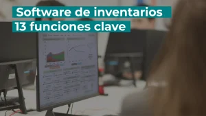 software de inventarios: 13 funciones clave